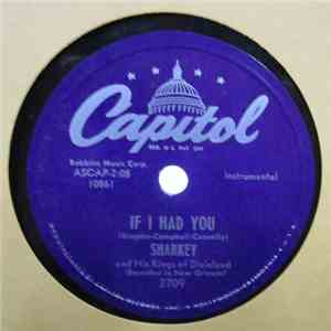 Sharkey And His Kings Of Dixieland - If I Had You / Have You Ever Been Lone ...