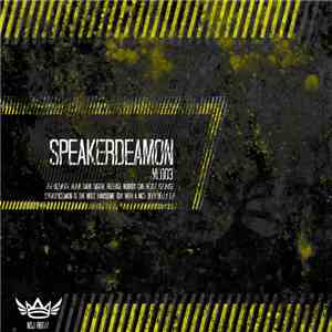 Speakerdeamon - .NL003 - The Ultimate Heavy Dark Digital Release Nobody Ca ...