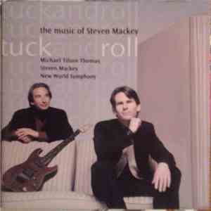 Steven Mackey - New World Symphony | Michael Tilson Thomas - Tuck And Roll ...