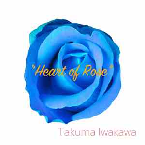 Takuma Iwakawa - Heart Of Rose