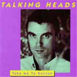 Talking Heads - Take Me To Boston