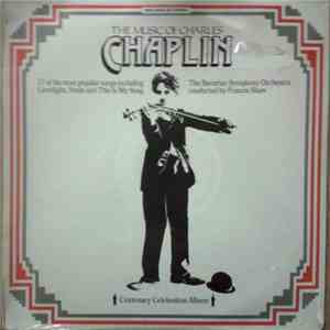 The Bavarian Symphony Orchestra Conducted By Francis Shaw - The Music Of Charles Chaplin