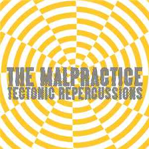 The Malpractice - Tectonics Repercussions