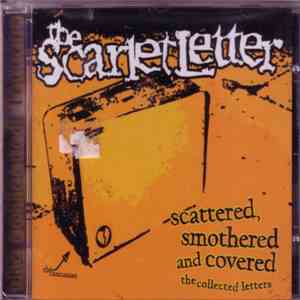 The Scarlet Letter  - Scattered, Smothered And Covered...The Collected Lett ...