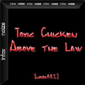 Toxic Chicken - Above The Law