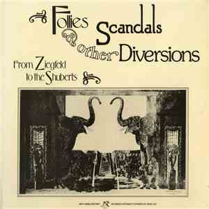 Various - Follies, Scandals & Other Diversions - From Ziegfield To The Shub ...