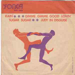 Various - Rain - Gimme Gimme Good Lovin' - Sugar Sugar - Judy In Disguise
