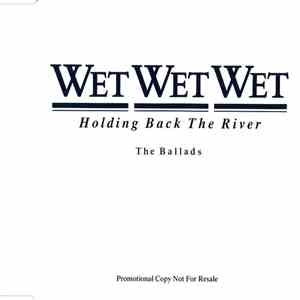 Wet Wet Wet - Holding Back The River - The Ballads