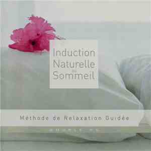 Ysabel Argent-Pons, Michel Argent & Jacques Roux - Induction Naturelle Au Sommeil - Méthode De Relaxation Guidée