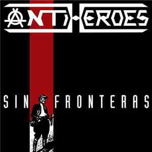 Antiheroes  - Sin Fronteras