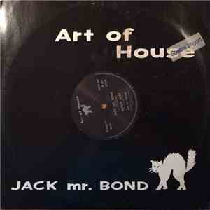 Art Of House  - Jack Mr. Bond
