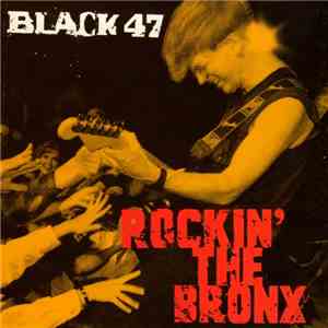Black 47 - Rockin' The Bronx