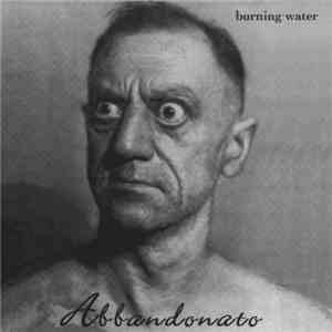 Burning Water - Abbandonato