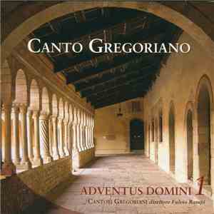 Cantori Gregoriani, Fulvio Rampi - Canto Gregoriano - Adventus Domini 1