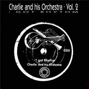 Charlie And His Orchestra - Vol. 2 - I Got Rhythm