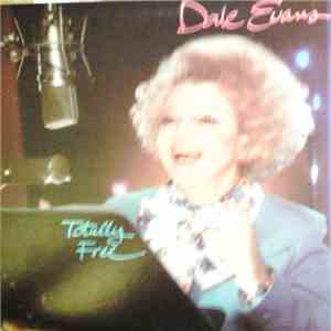 Dale Evans - Totally Free
