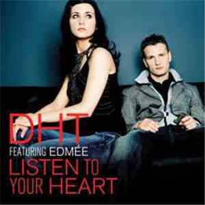 DHT Featuring Edmée - Listen To Your Heart
