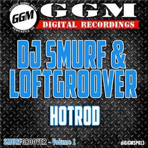 DJ Smurf & Loftgroover - Hotrod