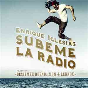 Enrique Iglesias Featuring Descemer Bueno, Zyon & Lennox - Súbeme La Radio