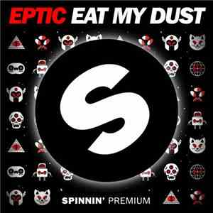 Eptic - Eat My Dust