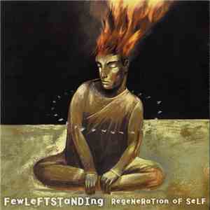 Few Left Standing - Regeneration Of Self