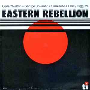 George Coleman, Cedar Walton, Sam Jones and Billy Higgins - Eastern Rebellion