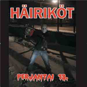 Häiriköt - Perjantai 13.