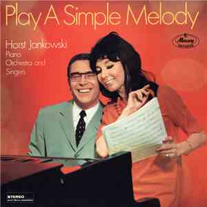 Horst Jankowski, Piano, Orchestra And Singers - Play A Simple Melody