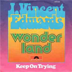 J. Vincent Edwards - Wonderland / Keep On Trying