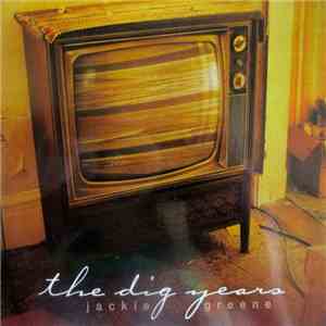 Jackie Greene - The Dig Years 2001-2005