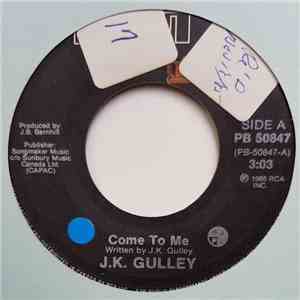 J.K. Gulley - Come To Me / Stop Hiding Your Heart
