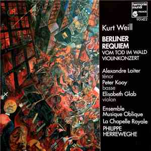Kurt Weill – Alexandre Laiter, Peter Kooy, Elisabeth Glab, Ensemble Musique ...