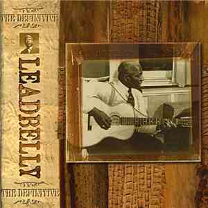 Leadbelly - The Definitive Leadbelly