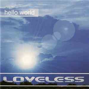 Loveless - Hello World