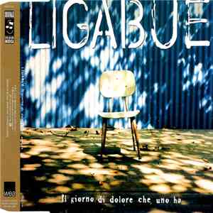 Luciano Ligabue - Il Giorno Di Dolore Che Uno Ha
