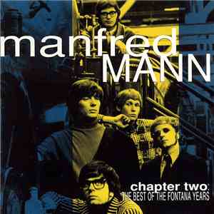Manfred Mann - Chapter Two: The Best Of The Fontana Years