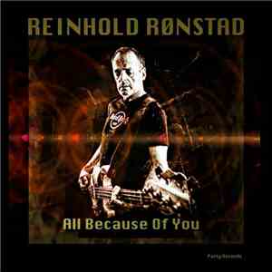 Reinhold Rønstad - All Because Of You