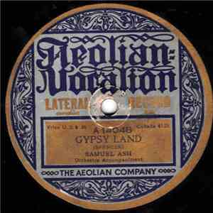 Samuel Ash / Henry Burr - Gypsy Land / Smile Dear