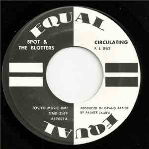 Spot & The Blotters - Circulating