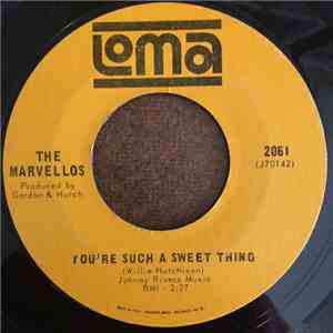 The Marvellos - You're Such A Sweet Thing / Why Do You Want To Hurt The One ...
