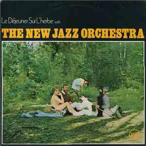The New Jazz Orchestra - Le Déjeuner Sur L'Herbe