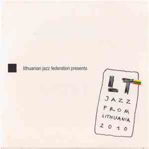 Various - Lithuanian Jazz Federation Presents: LT. Jazz From Lithuania 2010