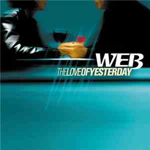 Web - The Love Of Yesterday