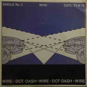 Wire - Dot Dash
