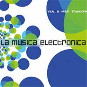 Y.I.N. & Mad Trakker - La Musica Electronica