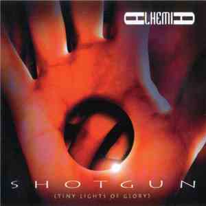 Alhemia - Shotgun (Tiny Lights Of Glory)