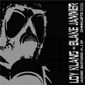 Blake Jammer, Loy Klang - Jacking Bastards Pt.1
