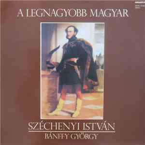 Bánffy György - Széchenyi István - A Legnagyobb Magyar