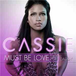 Cassie  Feat. Puff Daddy - Must Be Love