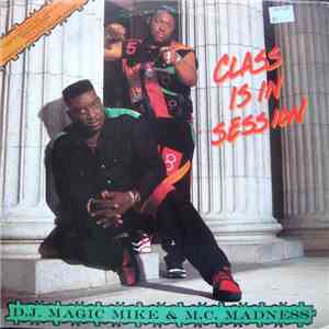 D.J. Magic Mike & M.C. Madness - Class Is In Session